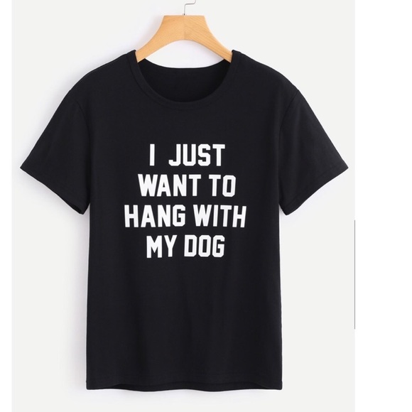 Tops - “I just want to hang with my dog” unisex T-shirt